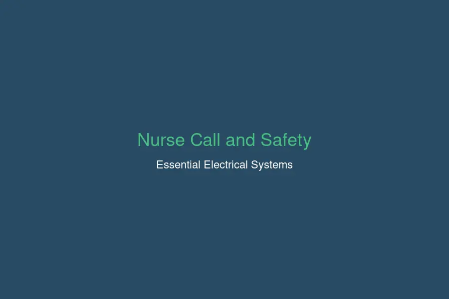 Aged care nurse call essential electrical systems safety