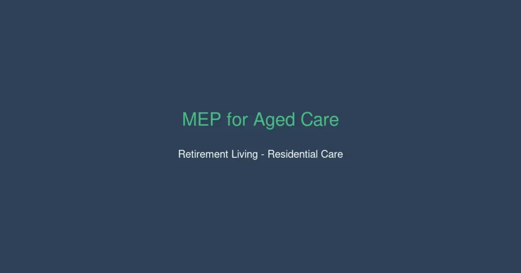 MEP drafting aged care retirement living residential care Australia