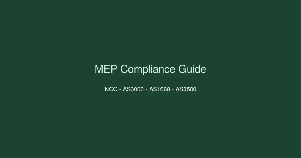 MEP compliance guide Australia NCC AS3000 AS1668 AS3500 standards