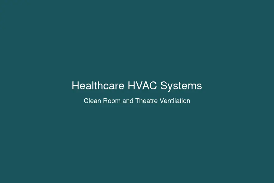 Healthcare HVAC systems clean room ventilation MEP design
