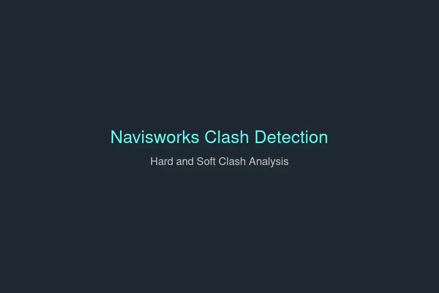 Navisworks MEP clash detection hard soft clash analysis